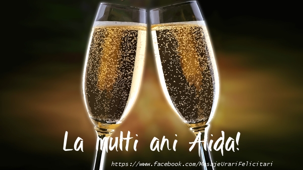 La multi ani Alida! - Felicitari de La Multi Ani cu sampanie