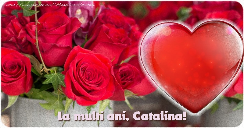  La multi ani Catalina - Felicitari de La Multi Ani