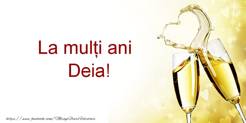 La multi ani Deia! - Felicitari de La Multi Ani