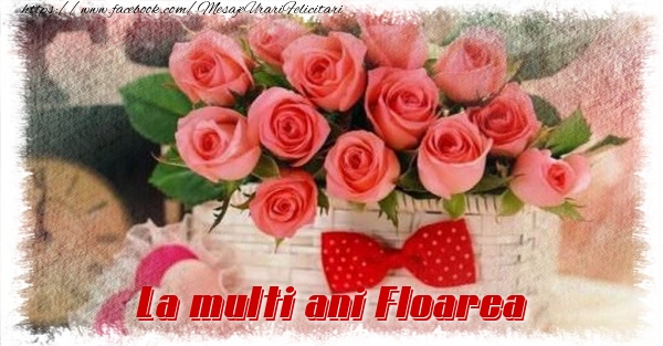 La multi ani Floarea - Felicitari de La Multi Ani cu flori