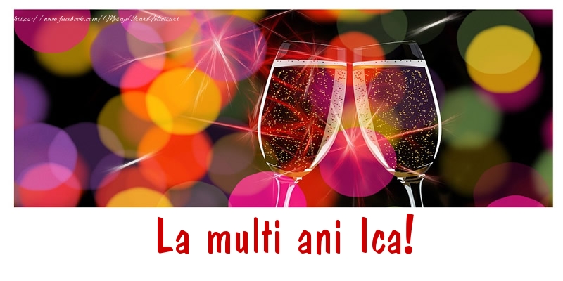 La multi ani Ica! - Felicitari de La Multi Ani cu sampanie