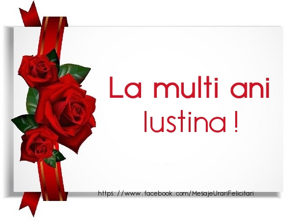 La multi ani Iustina - Felicitari de La Multi Ani