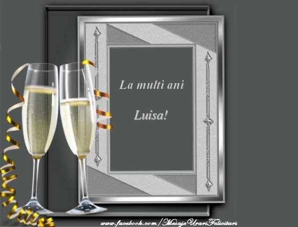 La multi ani Luisa - Felicitari de La Multi Ani