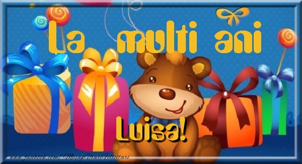 La multi ani Luisa - Felicitari de La Multi Ani haioase