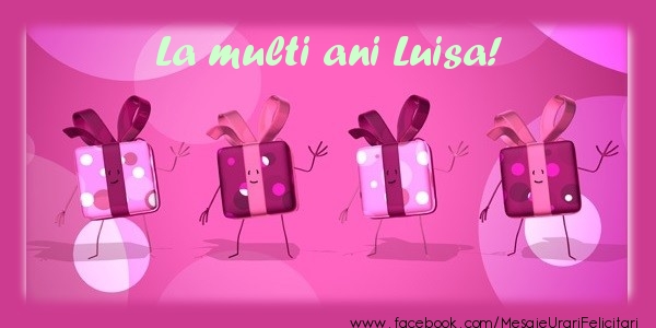 La multi ani Luisa! - Felicitari de La Multi Ani