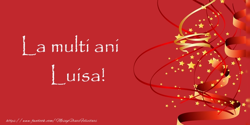 La multi ani Luisa! - Felicitari de La Multi Ani