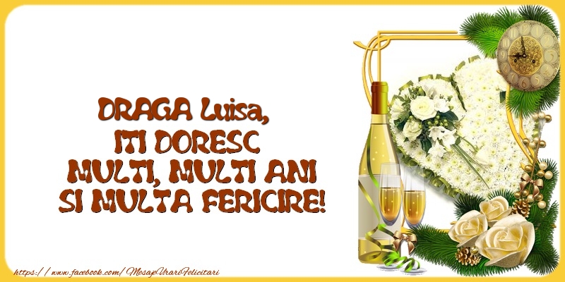 DRAGA Luisa,  ITI DORESC  MULTI, MULTI ANI SI MULTA FERICIRE! - Felicitari de La Multi Ani