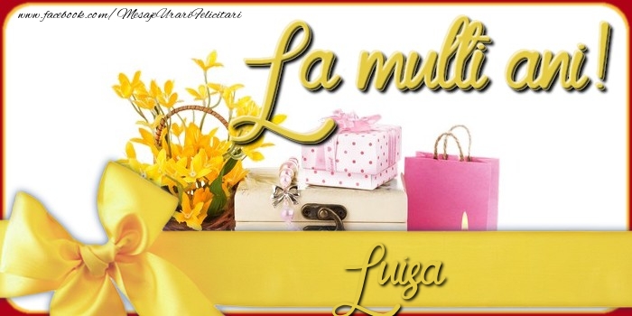 La multi ani, Luisa - Felicitari de La Multi Ani