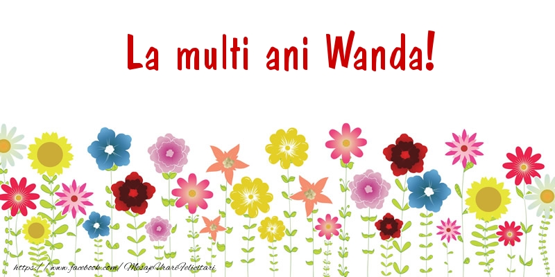  La multi ani Wanda! - Felicitari de La Multi Ani