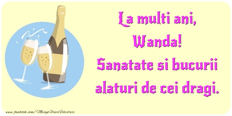 La multi ani, Sanatate si bucurii alaturi de cei dragi. Wanda - Felicitari de La Multi Ani